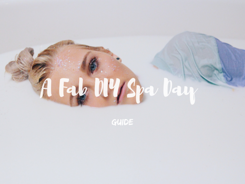 A Fab DIY Spa Day Guide