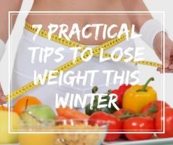 7 PRACTICAL TIPS to LOSE WEIGHT THIS WINTER