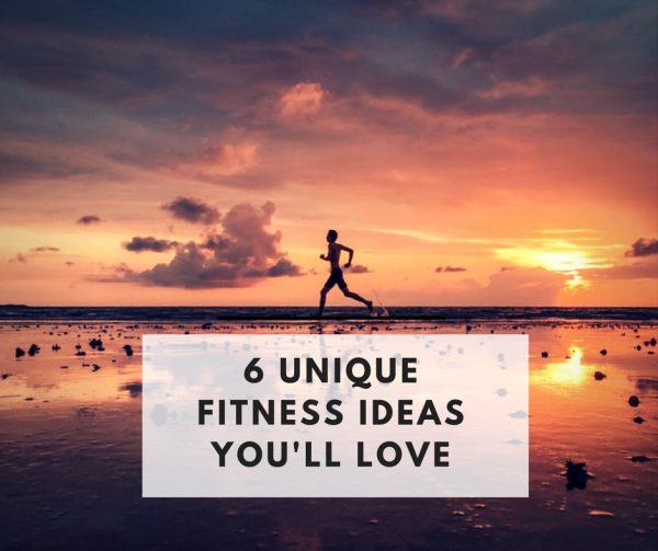 6 Unique Fitness Ideas You’ll Love