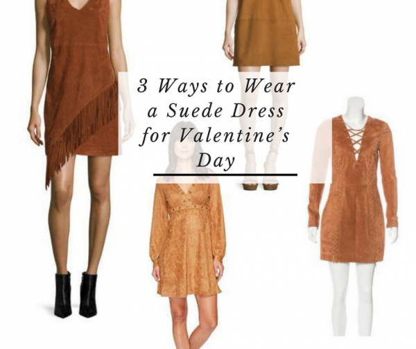 3 Ways to Wear a Suede Dress for Valentine’s Day